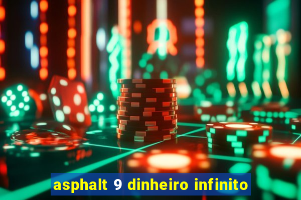 asphalt 9 dinheiro infinito